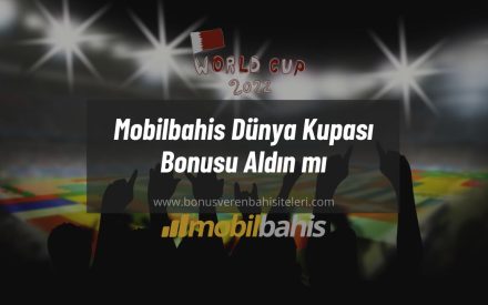 Mobilbahis Dünya Kupası Bonusu